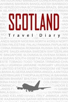 Paperback Scotland Travel Diary: Travel and vacation diary for Scotland. A logbook with important pre-made pages and many free sites for your travel me Book