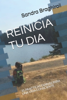 Paperback Reinicia Tu Dia: 31 Practicas Diarias Para Una Vida Consciente [Spanish] Book