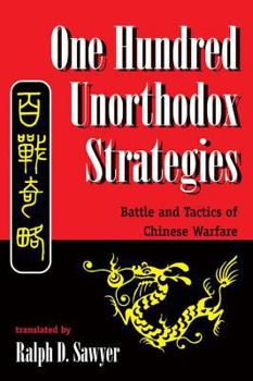 Paperback One Hundred Unorthodox Strategies: Battle And Tactics Of Chinese Warfare Book