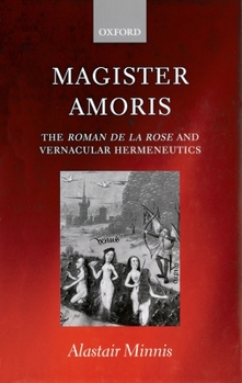 Hardcover Magister Amoris: The Roman de la Rose and Vernacular Hermeneutics Book