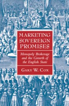 Hardcover Marketing Sovereign Promises: Monopoly Brokerage and the Growth of the English State Book