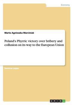 Paperback Poland's Phyrric victory over bribery and collusion on its way to the European Union Book