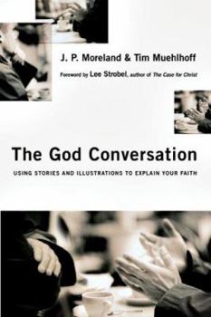 Paperback The God Conversation: Using Stories and Illustrations to Explain Your Faith Book