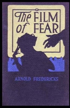 The Film Of Fear... - Book #3 of the Curious Cases of Detective Richard Duvall