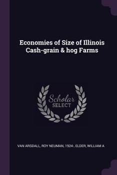 Paperback Economies of Size of Illinois Cash-grain & hog Farms Book