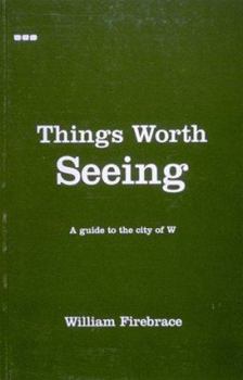 Paperback Things Worth Seeing: A Guide to the City of W Book