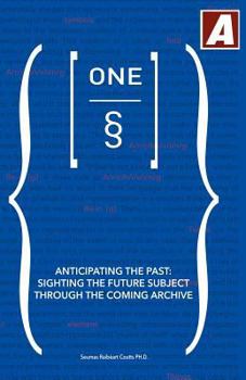 Paperback Anticipating the Past: Sighting the Future Subject Through the Coming Archive Book
