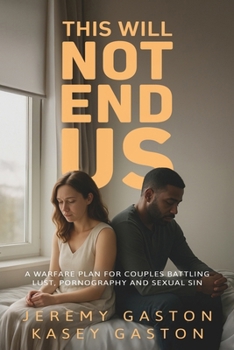 Paperback This Will Not End Us: A warfare plan for couples battling lust, pornography and sexual sin Book