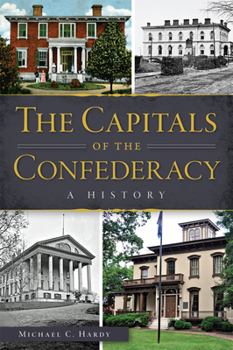 Paperback The Capitals of the Confederacy: A History Book