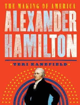 Paperback Alexander Hamilton: The Making of America Book