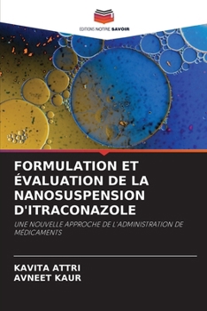 Paperback Formulation Et Évaluation de la Nanosuspension d'Itraconazole [French] Book