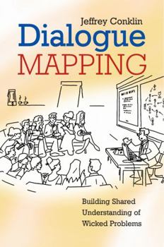 Paperback Dialogue Mapping: Building Shared Understanding of Wicked Problems Book