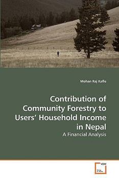 Paperback Contribution of Community Forestry to Users' Household Income in Nepal Book