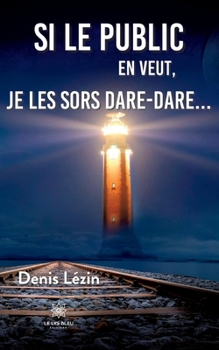 Paperback Si le public en veut, je les sors dare-dare... [French] Book