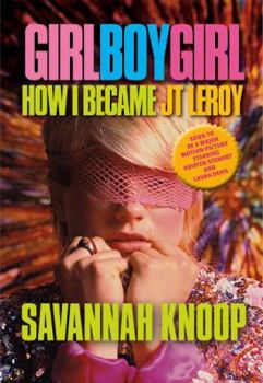 Paperback Girl Boy Girl: How I Became JT Leroy Book