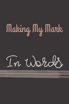 Paperback Making My Mark: In Words Book