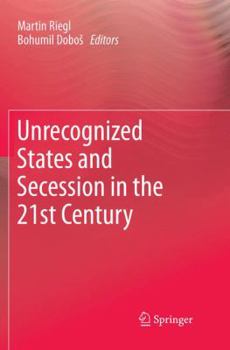 Paperback Unrecognized States and Secession in the 21st Century Book