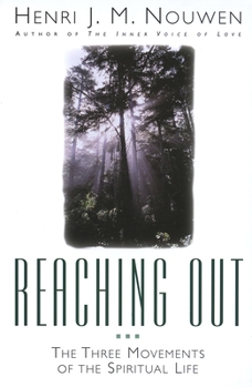 Reaching Out: The Three Movements of the Spiritual Life - Book #15 of the سلسلة الحياة الروحيّة