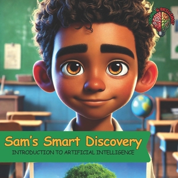 Paperback Sam's Smart Discovery: Introduction to Artificial Intelligence Book