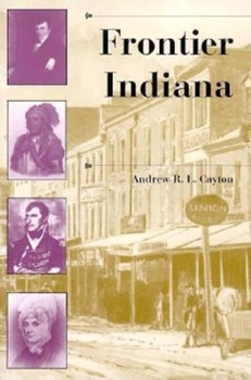 Frontier Indiana (History of the Trans-Appalachian Frontier) - Book  of the History of the Trans-Appalachian Frontier