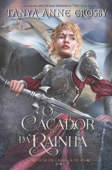 O Caçador da Rainha (A Profecia da Criança de Ouro) (Portuguese Edition)