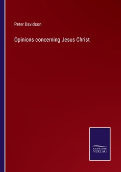Paperback Opinions concerning Jesus Christ Book