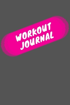 Paperback Workout Journal: Bodybuilding Journal, Physical Fitness Journal, Fitness Log Book, Workout Log Book For Men, Workout Log Book For Women Book
