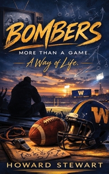Bombers: More Than A Game, A Way Of Life