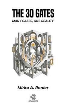 Paperback The 30 Gates: Many Gazes, One Reality Book