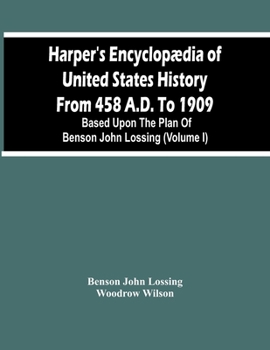 Harper's encyclopædia of United States history from 458 A.D. to 1905: based upon the plan of Benson John Lossing Volume v.1