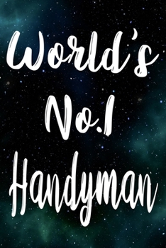 Paperback Worlds No.1 Handyman: The perfect gift for the professional in your life - Funny 119 page lined journal! Book