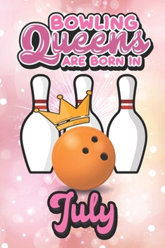 Paperback Bowling Queens Are Born In July: Funny Bowling Player Bowling Club Team Notebook 6x9 Inches 120 lined pages for notes, drawings, formulas - Organizer Book