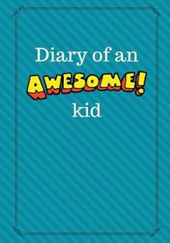 Paperback Diary of an Awesome Kid: Children's Creative Journal, 100 Pages, Tropical Blue Pinstripes Book