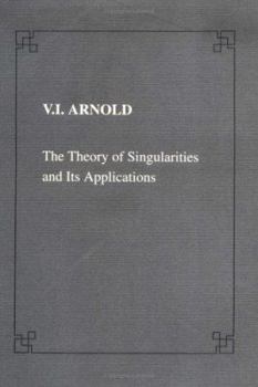 The Theory of Singularities and its Applications (Lezione Fermiane)
