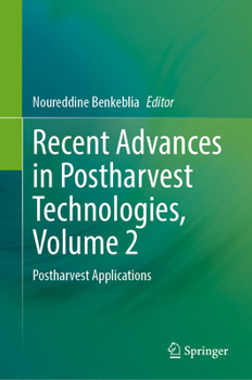 Recent Advances in Postharvest Technologies, Volume 2: Postharvest Applications