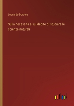 Paperback Sulla necessità e sul debito di studiare le scienze naturali [Italian] Book