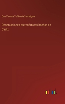 Hardcover Observaciones astronómicas hechas en Cadiz [Spanish] Book