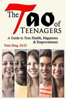 Paperback The Tao of Teenagers: A Guide to Teen Health, Happiness & Empowerment Book