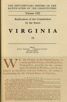Hardcover The Documentary History of the Ratification of the Constitution, Volume 8: Ratification of the Constitution by the States: Virginia, No. 1 Volume 8 Book