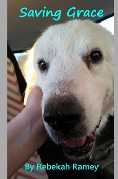 Paperback Saving Grace: The Story of a Great Pyrenees Dog Book