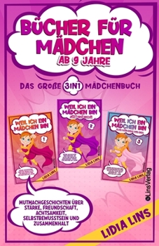 Paperback Bücher für Mädchen ab 9 Jahre: Mutmachgeschichten über Stärke, Freundschaft, Achtsamkeit, Selbstbewusstsein und Zusammenhalt - Das große 3in1 Mädchen [German] Book