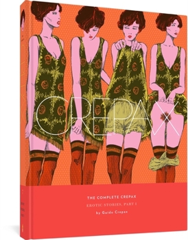 Hardcover The Complete Crepax: Erotic Stories, Part I: Volume 7 Book