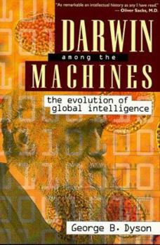 Paperback Darwin Among the Machines: The Evolution of Global Intelligence Book