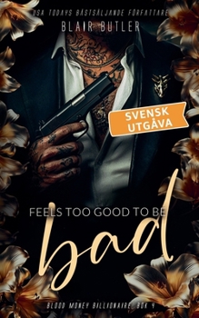 Paperback Feels Too Good To Be Bad, svensk utgåva, bok 4 [Swedish] Book