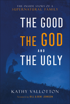 Hardcover The Good, the God and the Ugly: The Inside Story of a Supernatural Family Book