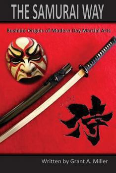Paperback The Samurai Way: Bushido Origins of Modern day martial arts Book