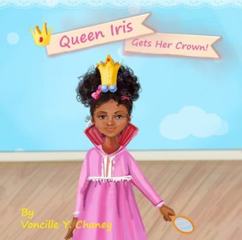 Paperback Queen Iris Gets her Crown! (I Am Queen) Book