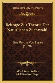 Beitrage Zur Theorie Der Naturlichen Zuchtwahl: Eine Reiche Von Essais (1870)