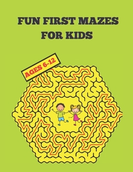 Paperback Fun First Mazes for Kids 6-12: This Amazing Big Mazes for Kids with Solution Page. Book