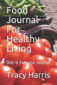 Paperback Food Journal For Healthy Living: Diet & Exercise Journal Book